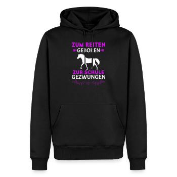 Pferde Zum Reiten Geboren Zur Schule Gezwungen Spr - Männer Premium Bio Hoodie - Schwarz - Vorne - Nico (187cm)