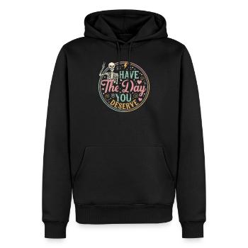 Have The Day You Deserve - Männer Premium Bio Hoodie - Schwarz - Vorne - Nico (187cm)