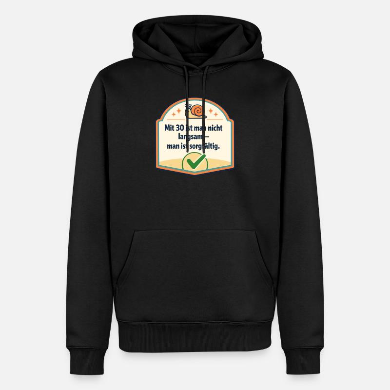Mit 30: Langsam? Nein, sorgfältig - Männer Premium Bio Hoodie - Schwarz
