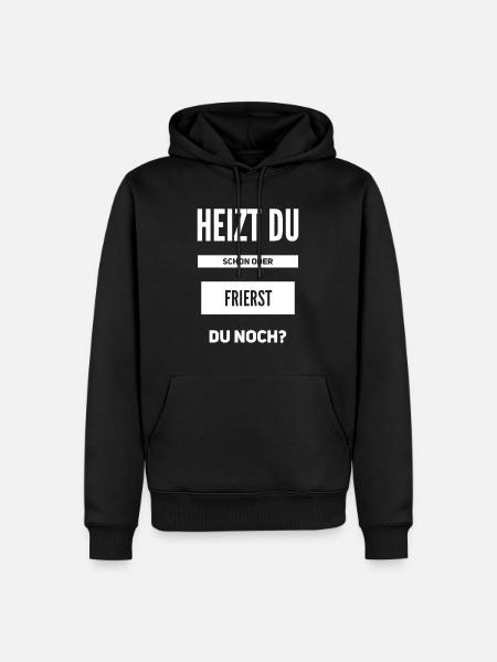 Heizen Spruch - Männer Premium Bio Hoodie - Schwarz
