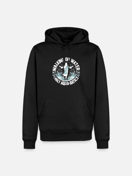 Walking on Water Holy Aqua-Batics! - Men’s Premium Organic Hoodie - black