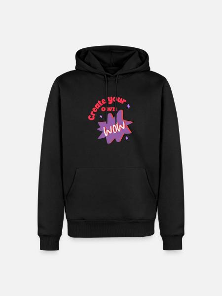 Create your own WOW - Men’s Premium Organic Hoodie -