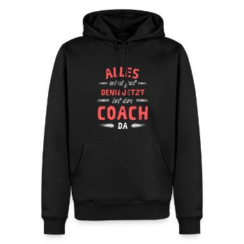 Alles wird gut denn jetzt ist der Coach da - Männer Premium Bio Hoodie - Schwarz - Vorne - Nico (187cm)