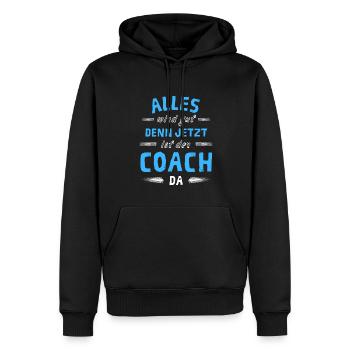 Alles wird gut denn jetzt ist der Coach da - Männer Premium Bio Hoodie - Schwarz - Vorne - Nico (187cm)
