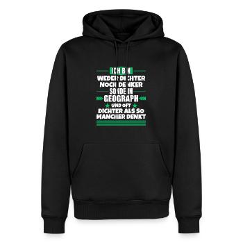 Weder Dichter noch Denker, sondern Geograph - Männer Premium Bio Hoodie - Schwarz - Vorne - Nico (187cm)