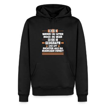 Weder Dichter noch Denker, sondern Geograph - Männer Premium Bio Hoodie - Schwarz - Vorne - Nico (187cm)