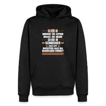 Weder Dichter noch Denker, sondern Schreiner - Männer Premium Bio Hoodie - Schwarz - Vorne - Nico (187cm)
