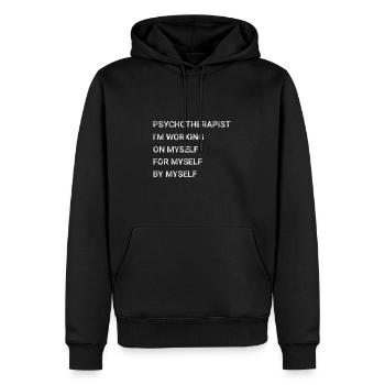 Psychotherapist I m Working On Myself For Myself - Men’s Premium Organic Hoodie - black - Front - Nico (187cm)