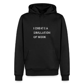 I Create A Simulation Of Work - Men’s Premium Organic Hoodie - black - Front - Nico (187cm)