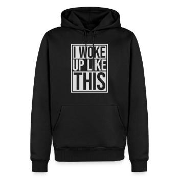 woke up like this - Männer Premium Bio Hoodie - Schwarz - Vorne - Nico (187cm)