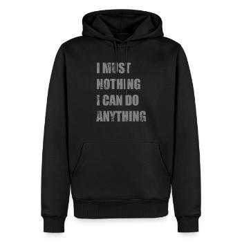 JE NE DOIS RIEN FAIRE, JE PEUX FAIRE QUOI QUE CE SOIT - Sweat à capuche Premium bio Homme - noir - Devant - Nico (187cm)