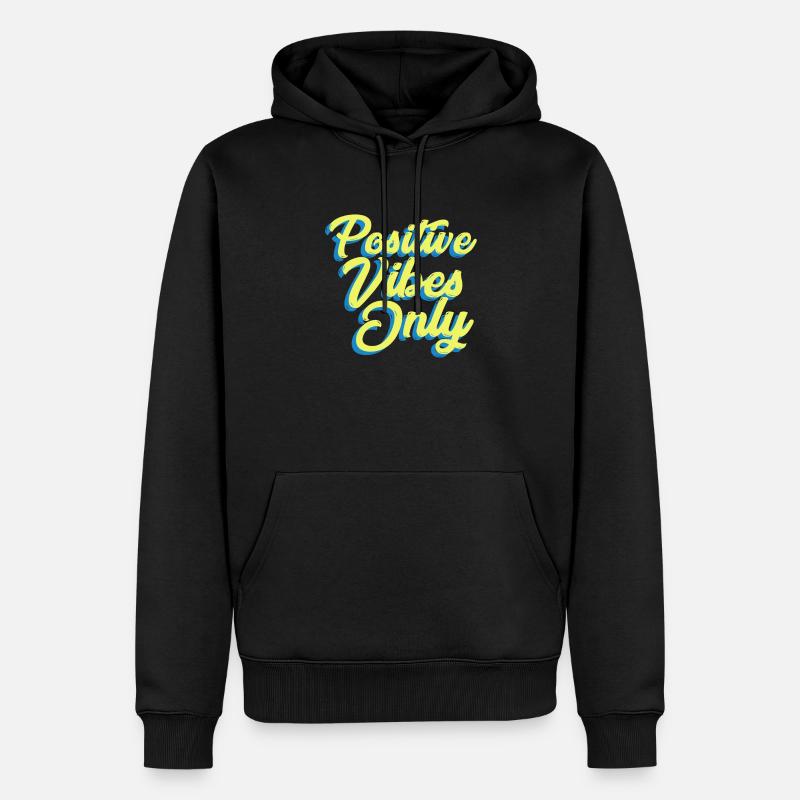 Vibrations positives uniquement - Sweat à capuche Premium bio Homme - noir