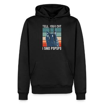 Tell Your Cat I Said PSPSPS Cats Saying Funny - Men’s Premium Organic Hoodie - black - Front - Nico (187cm)