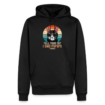 Tell Your Cat I Said PSPSPS Chat Chat Drôle - Sweat à capuche Premium bio Homme - noir - Devant - Nico (187cm)