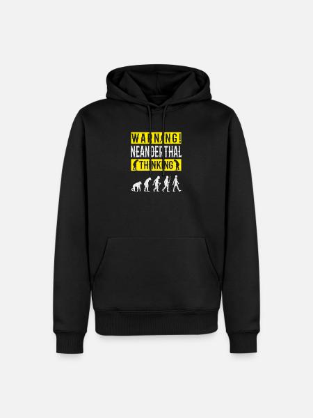 Warning! Neanderthal-thinking anthropologist - Men’s Premium Organic Hoodie - black