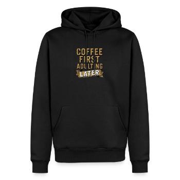 Erst Kaffee, später erwachsen – lustiges Zitat-T-Shirt - Männer Premium Bio Hoodie - Schwarz - Vorne - Nico (187cm)