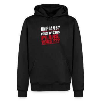 Un Plan B Vous Avez Des Plans, Vous Humour Meme - Sweat à capuche Premium bio Homme - noir - Devant - Nico (187cm)