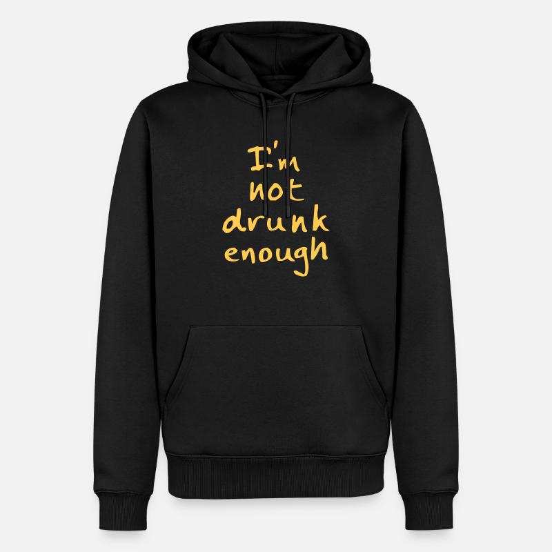 not drunk enough - Sweat à capuche Premium bio Homme - noir