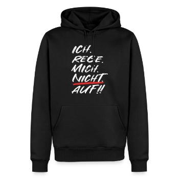 Ich rege mich nicht auf - Männer Premium Bio Hoodie - Schwarz - Vorne - Nico (187cm)