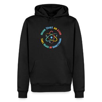 Ne faites jamais confiance à un atome, ils inventent tout - Sweat à capuche Premium bio Homme - noir - Devant - Nico (187cm)