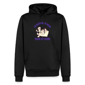 Ich wäre lieber tot als bei der Arbeit - Männer Premium Bio Hoodie - Schwarz - Vorne - Nico (187cm)