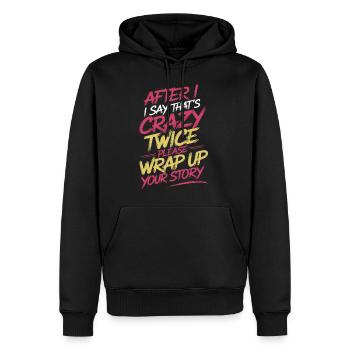 After Two 'That's Crazy' Wrap Up Story 1 10 - Männer Premium Bio Hoodie - Schwarz - Vorne - Nico (187cm)