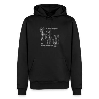 Du hasst deinen Job? Versuche Astralprojektion - Männer Premium Bio Hoodie - Schwarz - Vorne - Nico (187cm)