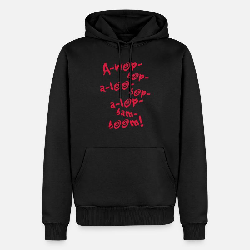 A-Wop-Bop-A-Loo-Bop-A-Lop-Bam-Boom! (1C) - Männer Premium Bio Hoodie - Schwarz