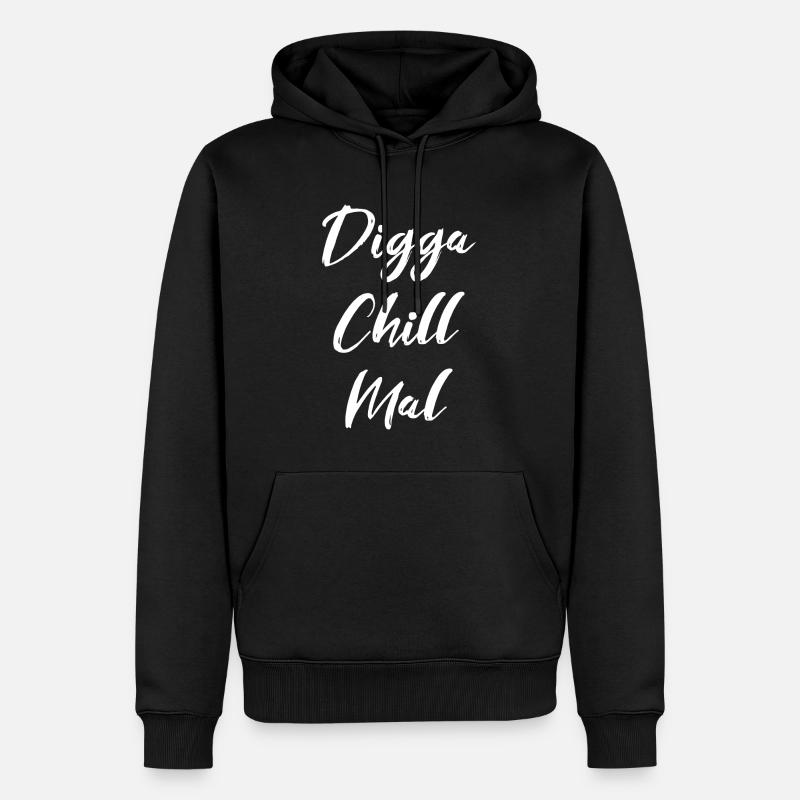 Digga Chill Mal - Männer Premium Bio Hoodie - Schwarz