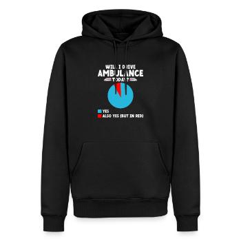 Will I Drive Ambulance Today Paramedic Driver EMS - Men’s Premium Organic Hoodie - black - Front - Nico (187cm)