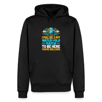 Ich habe mein Wasserballspiel pausiert, um hier zu sein, du bist gut - Männer Premium Bio Hoodie - Schwarz - Vorne - Nico (187cm)