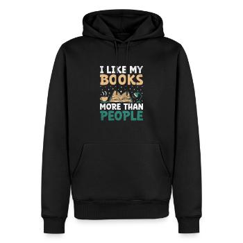 I Like My Books More Than People Sayings For - Men’s Premium Organic Hoodie - black - Front - Nico (187cm)