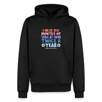 Ich brauche zweimal im Jahr sechs Monate Urlaub Sarkasmus - Männer Premium Bio Hoodie - Schwarz - Vorne - Nico (187cm)