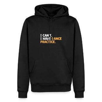 I Can't I Have Dance Practice Dancing Dancer - Männer Premium Bio Hoodie - Schwarz - Vorne - Nico (187cm)