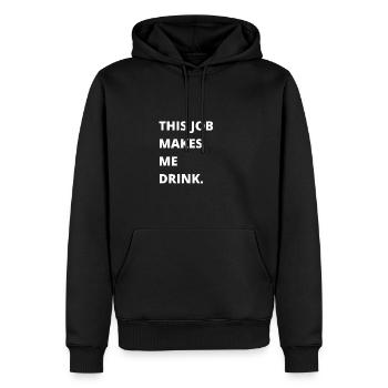 This job makes me drink - Men’s Premium Organic Hoodie - black - Front - Nico (187cm)