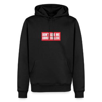 Don't ask me about college - Männer Premium Bio Hoodie - Schwarz - Vorne - Nico (187cm)