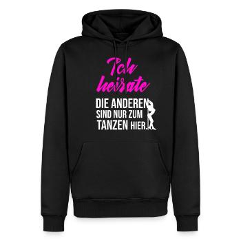Ich heirate die anderen sind nur zum tanzen hier - Männer Premium Bio Hoodie - Schwarz - Vorne - Nico (187cm)
