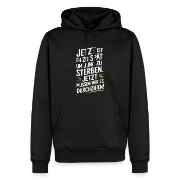 Jetzt müssen wir es durchziehen - Männer Premium Bio Hoodie - Schwarz - Vorne - Nico (187cm)
