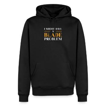 I Might Have A Blade Problem Lustiger - Männer Premium Bio Hoodie - Schwarz - Vorne - Nico (187cm)