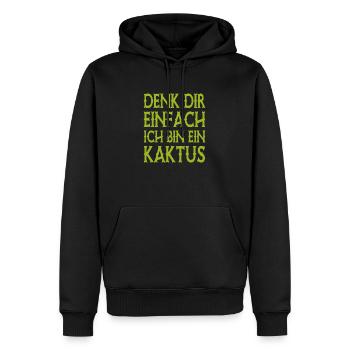 Denk Dir Einfach Ich Bin Ein Kaktus - Spruch - Männer Premium Bio Hoodie - Schwarz - Vorne - Nico (187cm)