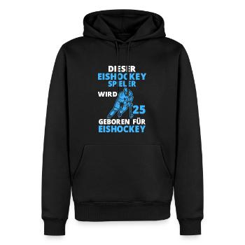 Eishockeyspieler Eishockey 25 Geburtstag Spruch - Männer Premium Bio Hoodie - Schwarz - Vorne - Nico (187cm)