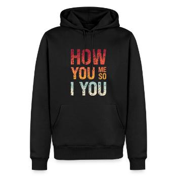 Denglish Wie Du Mir So Ich Dir How You Me So I You - Männer Premium Bio Hoodie - Schwarz - Vorne - Nico (187cm)