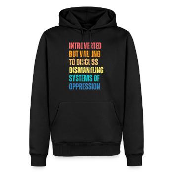 Introverted But Willing To Discuss Dismantling - Men’s Premium Organic Hoodie - black - Front - Nico (187cm)