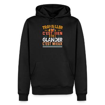 travailler c'est bien mais glander c'est mieux - Sweat à capuche Premium bio Homme - noir - Devant - Nico (187cm)