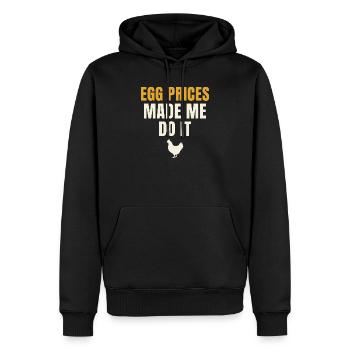Egg Prices Made Me Do It Huhn - Männer Premium Bio Hoodie - Schwarz - Vorne - Nico (187cm)