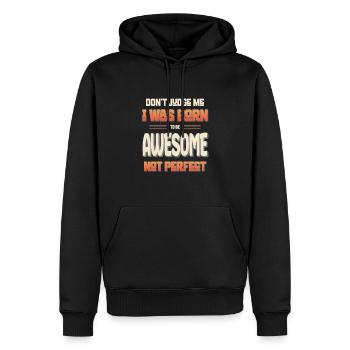 Ne me juge pas, je suis né pour être génial, pas parfait - Sweat à capuche Premium bio Homme - noir - Devant - Nico (187cm)