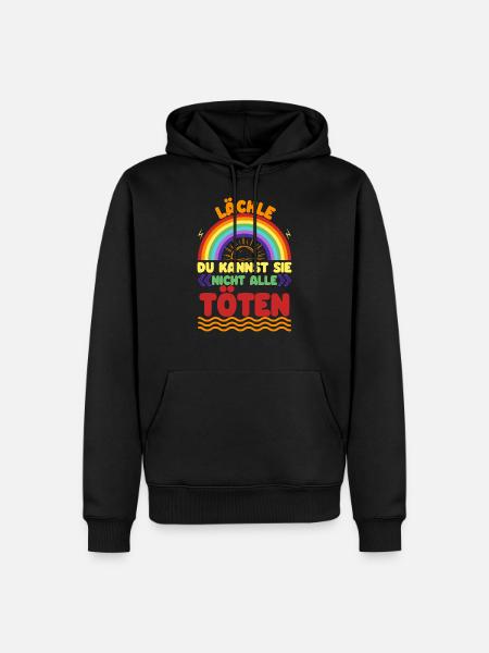 Lächle! Du kannst sie nicht alle töten - Männer Premium Bio Hoodie - Schwarz