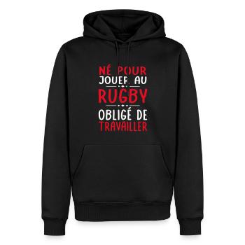 Né pour jouer au rugby - Obligé de travailler - Sweat à capuche Premium bio Homme - noir - Devant - Nico (187cm)