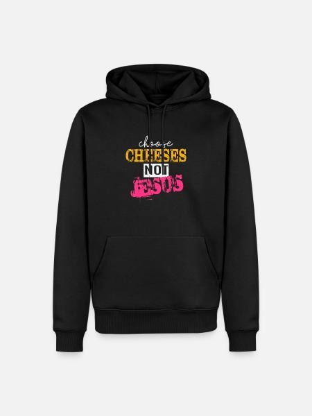 Choose Cheeses - not Jesus - Men’s Premium Organic Hoodie - black
