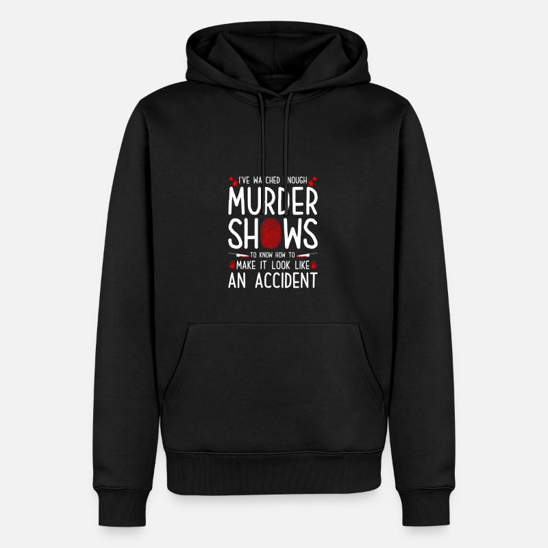 J’ai regardé assez d’émissions de meurtre, Murderino True - Sweat à capuche Premium bio Homme - noir
